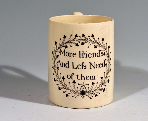 Creamware Pottery Creamware Mug with Motto- More Friends and Less Need of them, 1800-10 SOLD &bull;